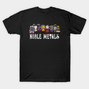 Chemistry Noble Metal Science Joke T-Shirt